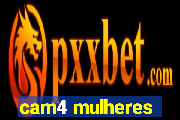 cam4 mulheres